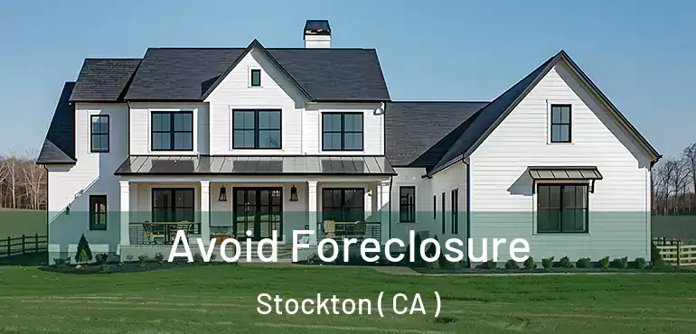  Avoid Foreclosure Stockton ( CA )