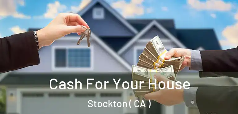  Cash For Your House Stockton ( CA )