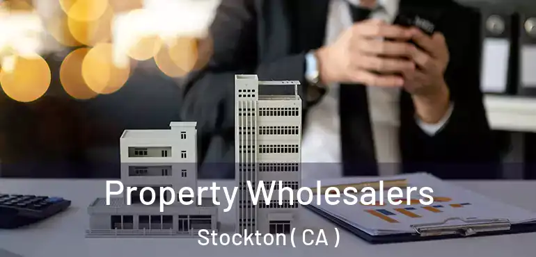  Property Wholesalers Stockton ( CA )