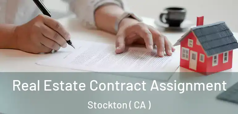  Real Estate Contract Assignment Stockton ( CA )