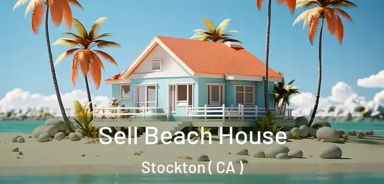  Sell Beach House Stockton ( CA )