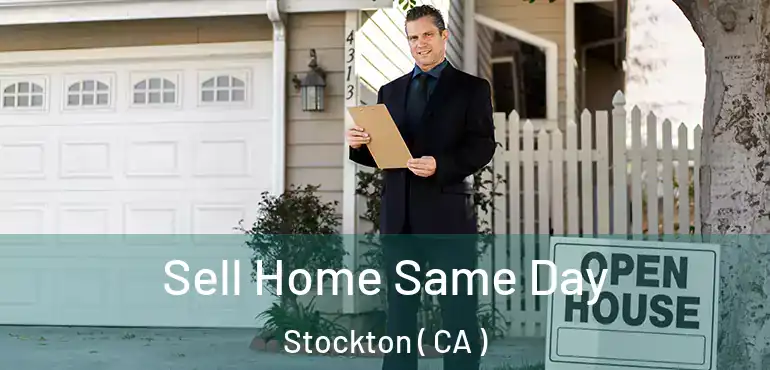  Sell Home Same Day Stockton ( CA )
