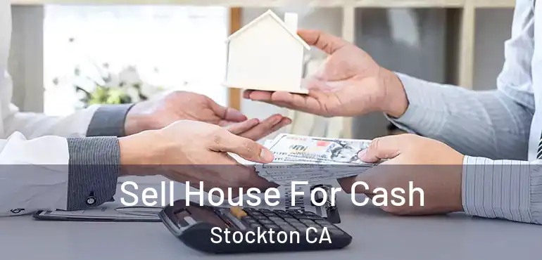  Sell House For Cash Stockton CA