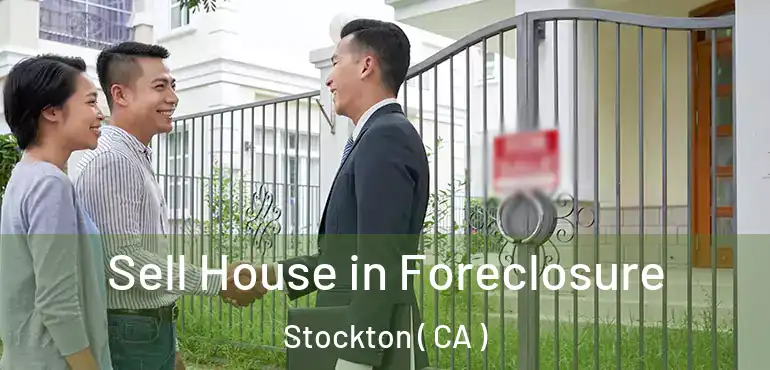  Sell House in Foreclosure Stockton ( CA )