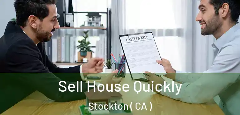  Sell House Quickly Stockton ( CA )