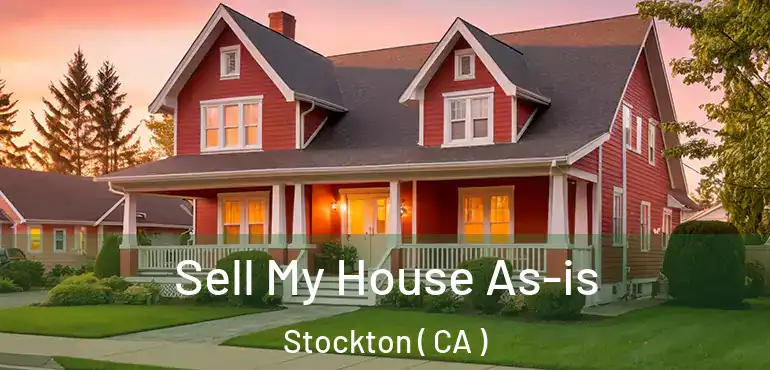  Sell My House As-is Stockton ( CA )