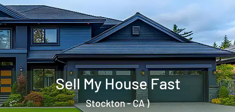 Sell My House Fast Stockton - CA )