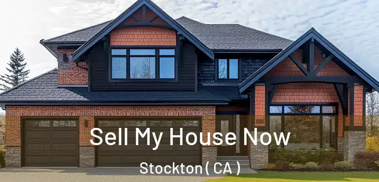  Sell My House Now Stockton ( CA )