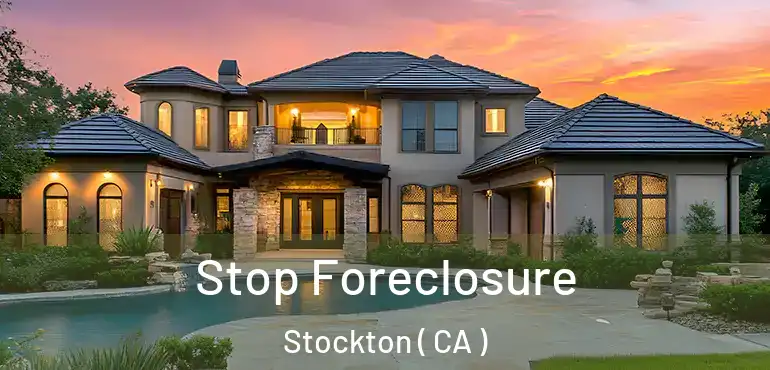Stop Foreclosure Stockton ( CA )