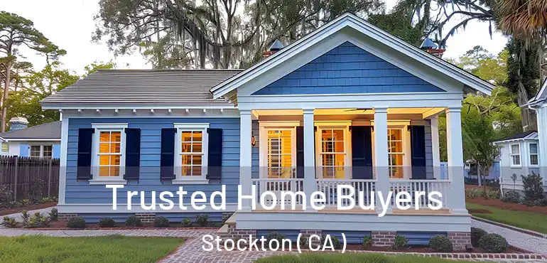  Trusted Home Buyers Stockton ( CA )